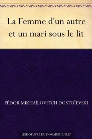 La Femme D’Un Autre Et Un Mari Sous Le Lit
