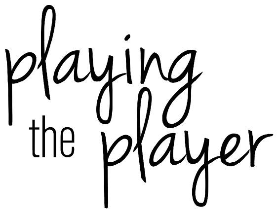 Playing the Player _2.jpg