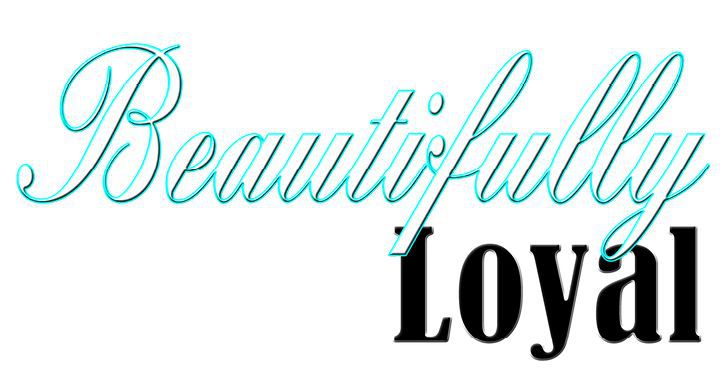 Beautifully Loyal _1.jpg