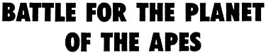 Battle for the Planet of the Apes  _2.jpg