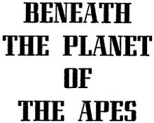 Beneath the Planet of the Apes _2.jpg