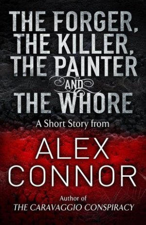 The Forger, The Killer, the Painter and the Whore