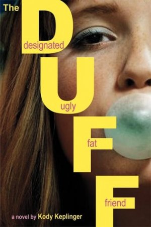  The DUFF: Designated Ugly Fat Friend 